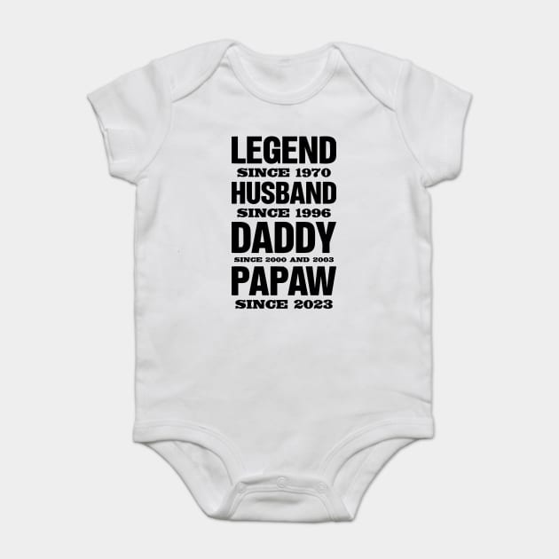 Legend Since 1970, Husband Since 1996, Daddy Since 2000 and 2003 , Papaw Since 2023 Baby Bodysuit by Darksavage